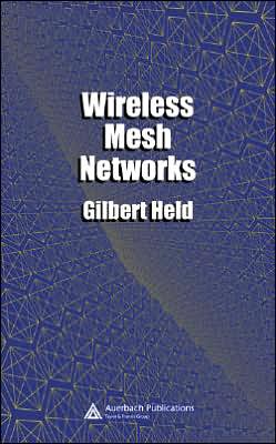 Cover for Gilbert Held · Wireless Mesh Networks (Hardcover Book) (2005)