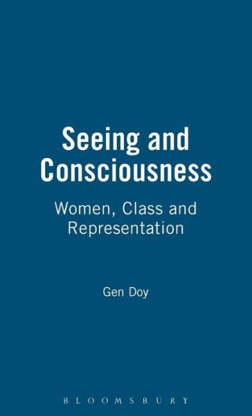 Cover for Gen Doy · Seeing and Consciousness: Women, Class and Representation (Hardcover Book) (1995)