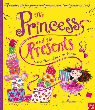 The Princess and the Presents - Princess Series - Caryl Hart - Książki - Nosy Crow Ltd - 9780857632609 - 6 marca 2014