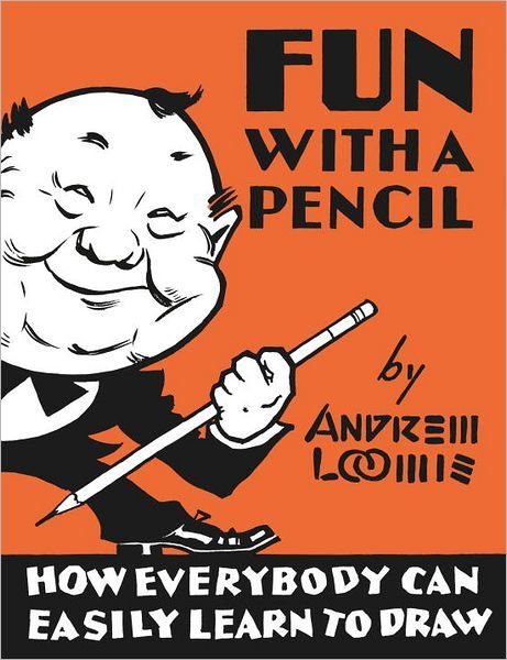 Fun With A Pencil: How Everybody Can Easily Learn to Draw - Andrew Loomis - Boeken - Titan Books Ltd - 9780857687609 - 5 april 2013