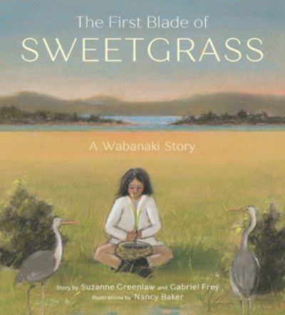 Cover for Suzanne Greenlaw · The First Blade of Sweetgrass (Hardcover Book) (2021)