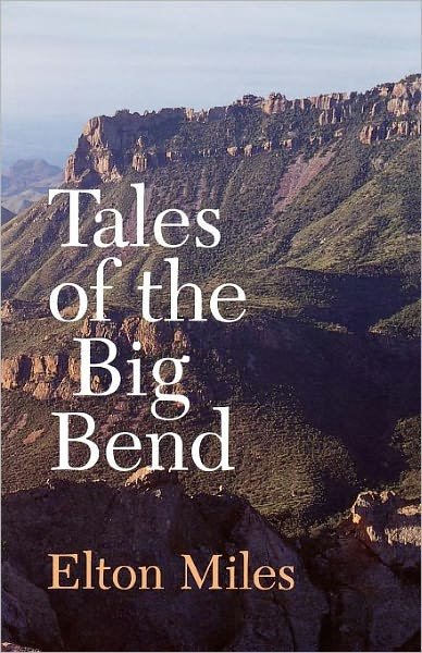 Tales of Big Bend - E. Miles - Livros - Texas A & M University Press - 9780890963609 - 1 de abril de 1987