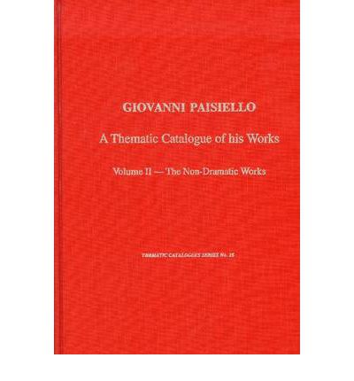 Giovanni Paisiello (1740-1816): A Thematic Catalogue of His Music, Vol. 2, Non-dramatic Works - Thematic Catalog - Michael Robinson - Books - Pendragon Press - 9780945193609 - June 16, 1994