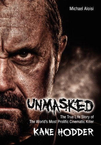 Cover for Michael Aloisi · Unmasked: The True Story of The World's Most Prolific, Cinematic Killer (Inbunden Bok) (2012)