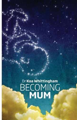 Dr Koa Whittingham · Becoming Mum (Paperback Bog) (2014)