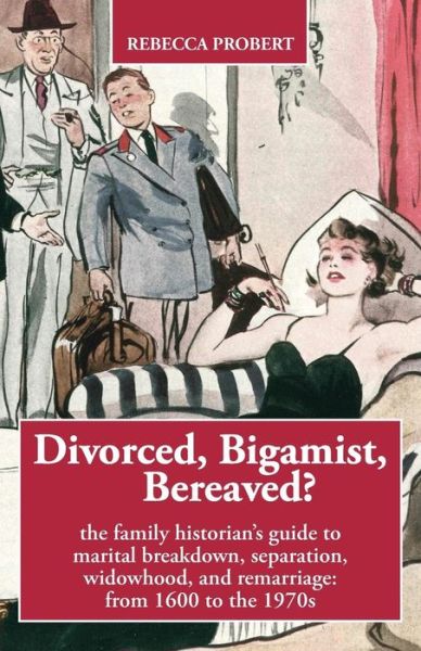 Cover for Rebecca Probert · Bereaved? Divorced, Bigamist (Pocketbok) (2015)