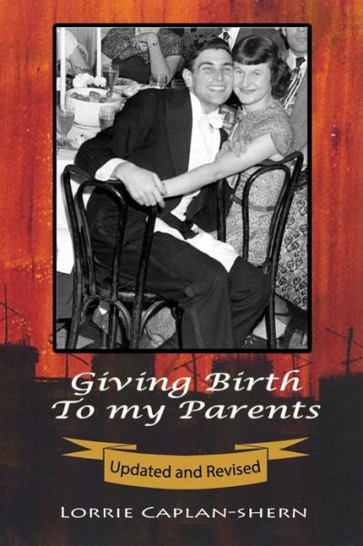 Cover for Lorrie Caplan-shern · Giving Birth to My Parents (Paperback Bog) (2015)