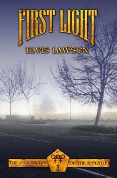 Cover for Elvis Lawson · First Light The Chronicles of The Sevenths Book 1 (Paperback Book) (2016)