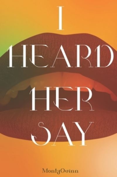 Cover for MontyQuinn · I Heard Her Say (Paperback Book) (2017)