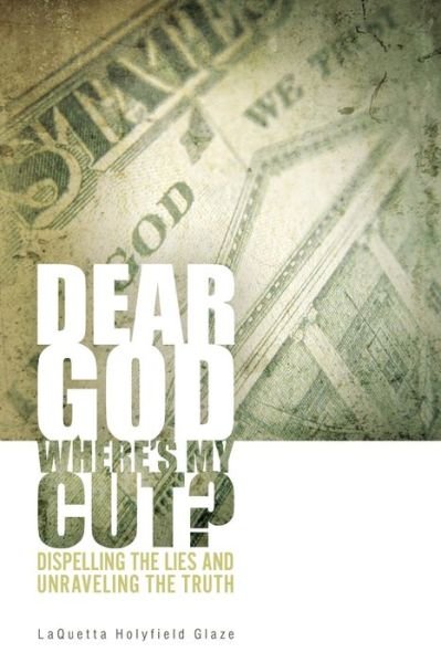 Cover for LaQuetta Holyfield Glaze · Dear God, Where is My Cut? : Dispelling the Lies and Unraveling the Truth (Pocketbok) (2018)