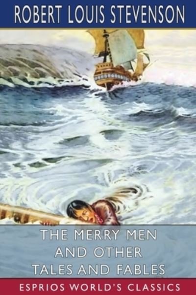 Cover for Robert Louis Stevenson · The Merry Men and Other Tales and Fables (Esprios Classics) (Paperback Book) (2024)
