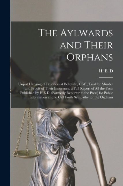 The Aylwards and Their Orphans [microform] - H E D - Boeken - Legare Street Press - 9781014306609 - 9 september 2021