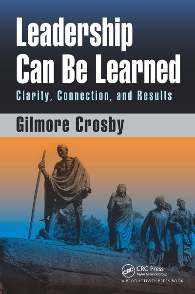 Cover for Gilmore Crosby · Leadership Can Be Learned: Clarity, Connection, and Results (Paperback Book) (2024)