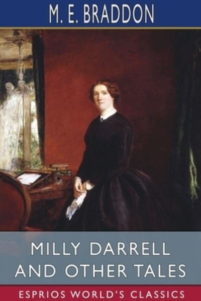 Cover for M E Braddon · Milly Darrell and Other Tales (Esprios Classics) (Paperback Bog) (2024)