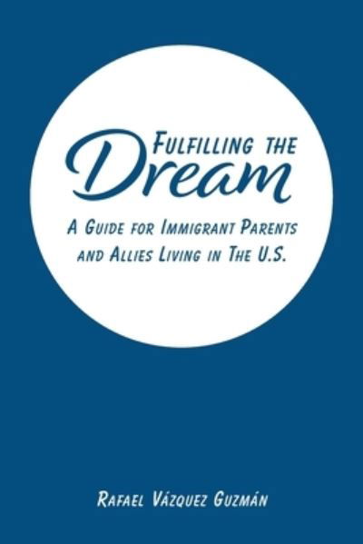 Rafael Vázquez Guzmán · Fulfilling The Dream (Paperback Book) (2024)