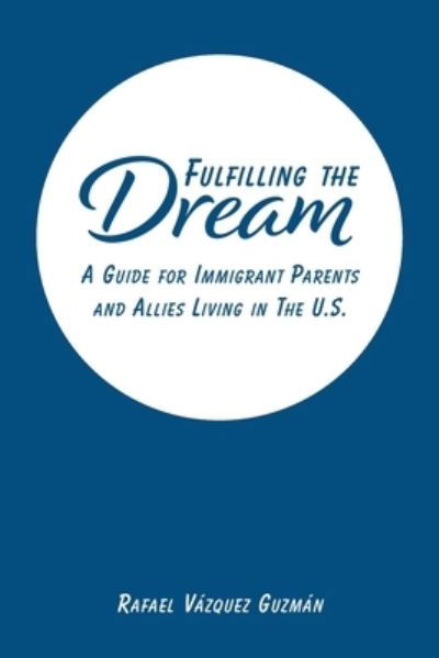 Cover for Rafael Vázquez Guzmán · Fulfilling The Dream (Paperback Book) (2024)