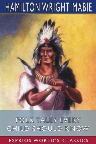 Cover for Hamilton Wright Mabie · Folk Tales Every Child Should Know (Esprios Classics) (Pocketbok) (2024)