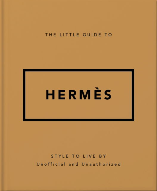 Cover for Orange Hippo! · The Little Guide to Hermes: Style to Live By (Hardcover Book) (2025)