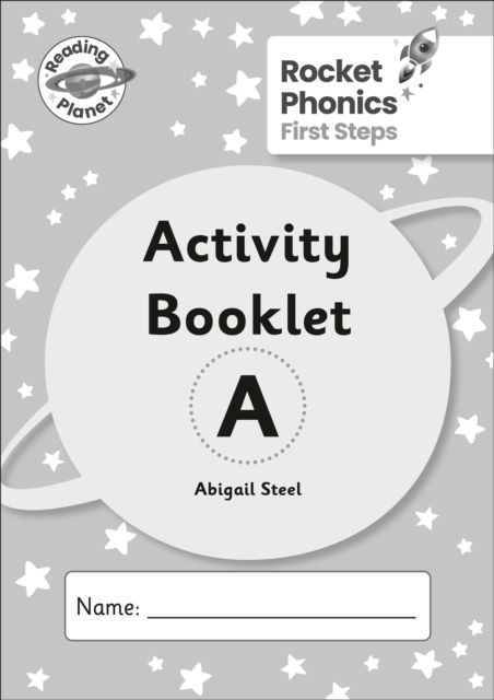 Cover for Abigail Steel · Reading Planet: Rocket Phonics - First Steps - Activity Booklet A (Paperback Book) (2024)