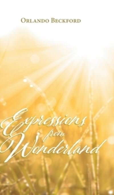 Cover for Orlando Beckford · Expressions from Wonderland (Hardcover Book) (2021)