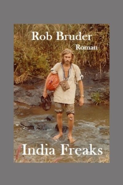 Cover for Rob Bruder · India Freaks (Paperback Book) (2019)