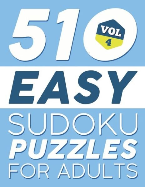 Easy SUDOKU Puzzles : 510 SUDOKU Puzzles For Adults For Beginners  - Vol 4 - Brh Puzzle Books - Books - Independently published - 9781087139609 - August 3, 2019