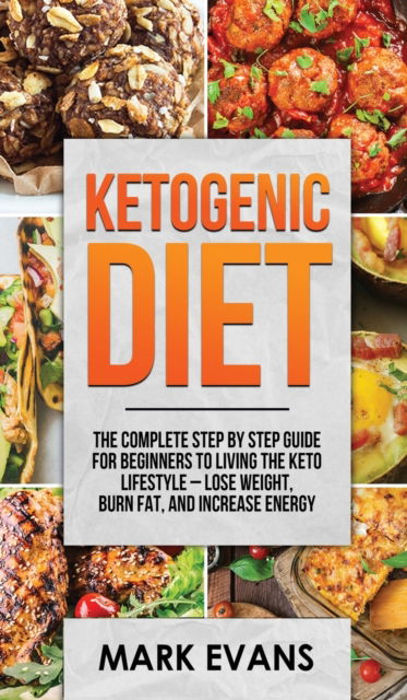 Ketogenic Diet - Mark Evans - Livros - SD Publishing LLC - 9781087816609 - 22 de outubro de 2017