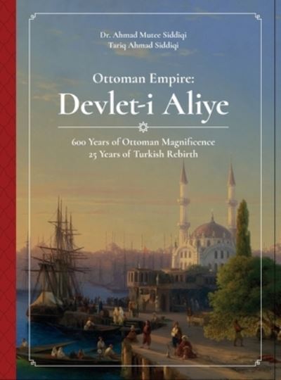 Ottoman Empire: Devlet-i Aliye - Ahmad M Siddiqi - Books - Ninety-Eight - 9781087887609 - June 15, 2020