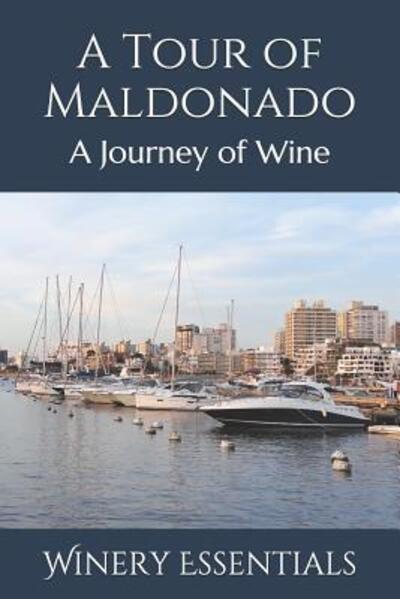 Cover for Winery Essentials · A Tour of Maldonado (Paperback Book) (2019)