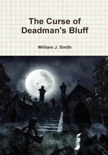 Cover for William J. Smith · The Curse of Deadman's Bluff (Hardcover Book) (2012)