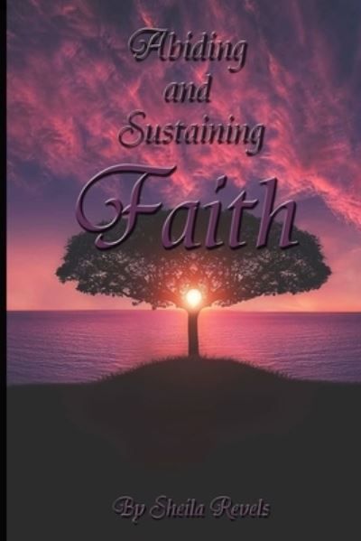 Cover for Sheila Revels · Abiding and Sustaining Faith (Paperback Book) (2021)