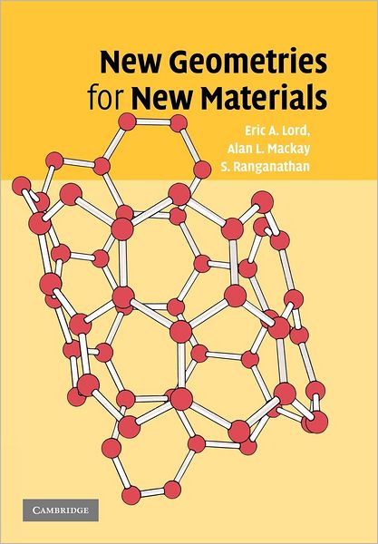 Cover for Lord, Eric A. (Indian Institute of Science, Bangalore) · New Geometries for New Materials (Paperback Book) (2012)