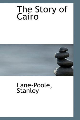 Cover for Lane-poole Stanley · The Story of Cairo (Paperback Book) (2009)