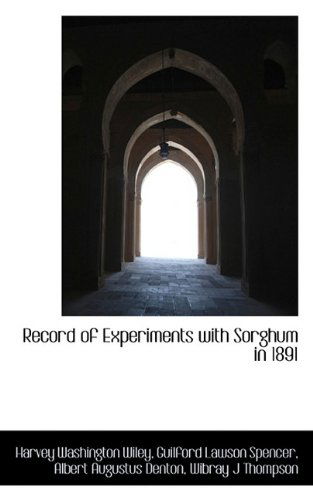 Cover for Harvey Washington Wiley · Record of Experiments with Sorghum in 1891 (Paperback Book) (2009)