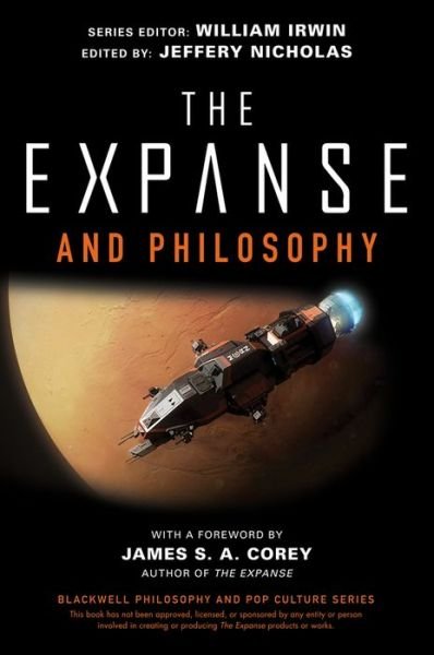 The Expanse and Philosophy: So Far Out Into the Darkness - The Blackwell Philosophy and Pop Culture Series - W Irwin - Books - John Wiley and Sons Ltd - 9781119755609 - November 11, 2021
