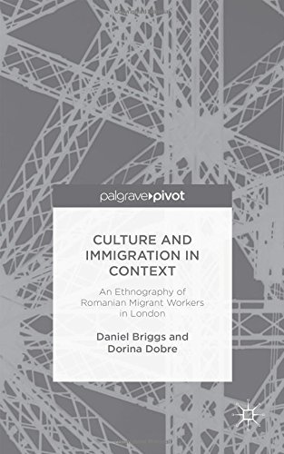 Culture and Immigration in Context: An Ethnography of Romanian Migrant Workers in London - D. Briggs - Kirjat - Palgrave Macmillan - 9781137380609 - perjantai 3. lokakuuta 2014