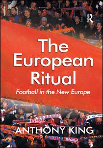 Cover for Anthony King · The European Ritual: Football in the New Europe (Paperback Book) (2019)