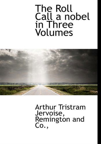 Cover for Arthur Tristram Jervoise · The Roll Call a Nobel in Three Volumes (Hardcover Book) (2010)