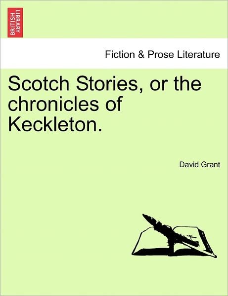 Cover for David Grant · Scotch Stories, or the Chronicles of Keckleton. (Taschenbuch) (2011)