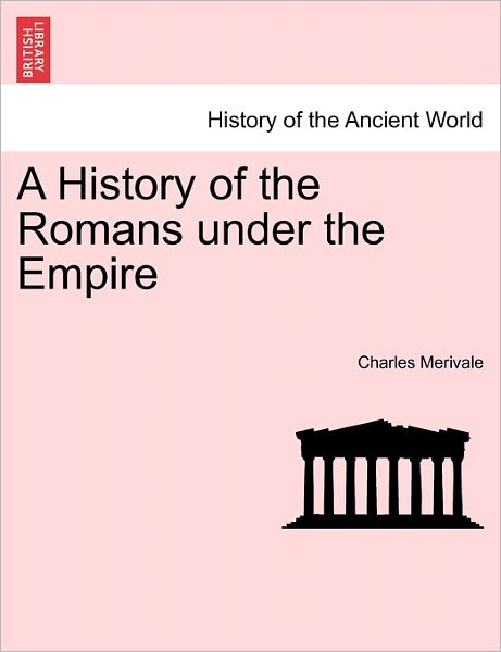 Cover for Charles Merivale · A History of the Romans Under the Empire (Paperback Book) (2011)