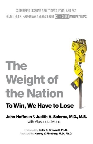 Cover for John Hoffman · The Weight of the Nation: Surprising Lessons About Diets, Food, and Fat from the Extraordinary Series from Hbo Documentary Films (Paperback Book) (2013)