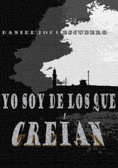 Daniel Joel Escudero · Yo Soy De Los Que Creian (Paperback Book) (2011)