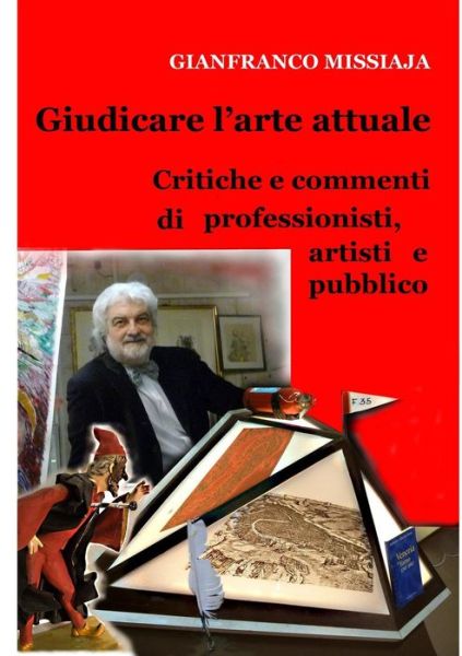 Cover for Gianfranco Missiaja · Giudicare L'arte Attuale - Pareri Di Professionisti, Artisti (Taschenbuch) [Italian edition] (2014)