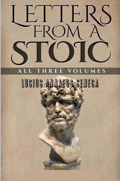 Cover for Lucius Annaeus Seneca · Letters from a Stoic: All Three Volumes (Paperback Book) (2015)