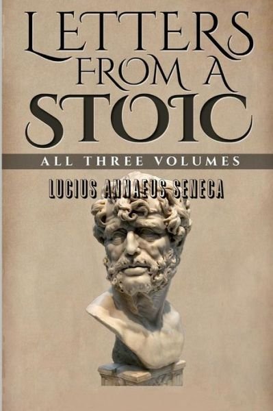 Cover for Lucius Annaeus Seneca · Letters from a Stoic: All Three Volumes (Paperback Bog) (2015)