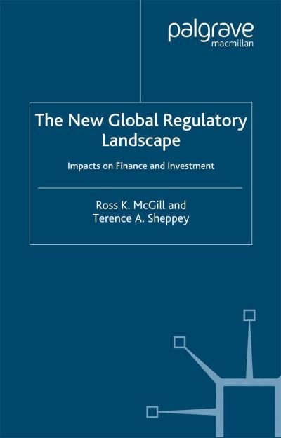 The New Global Regulatory Landscape: Impact on Finance and Investment - Finance and Capital Markets Series - R. McGill - Livros - Palgrave Macmillan - 9781349521609 - 2005