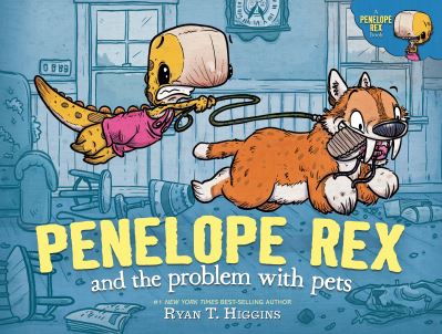 Cover for Ryan T. Higgins · Penelope Rex and the Problem with Pets - A Penelope Rex Book (Hardcover bog) (2024)