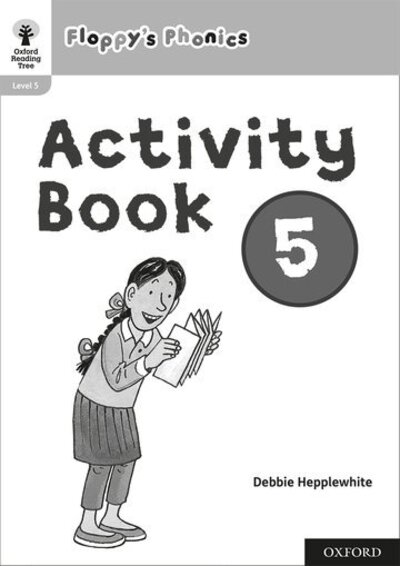 Oxford Reading Tree: Floppy's Phonics: Activity Book 5 - Oxford Reading Tree: Floppy's Phonics - Roderick Hunt - Książki - Oxford University Press - 9781382005609 - 9 stycznia 2020