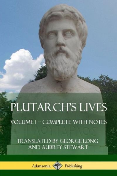 Cover for Plutarch · Plutarch's Lives Volume I - Complete with Notes (Paperback Book) (2018)