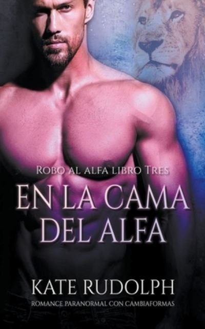Cover for Kate Rudolph · En la Cama del Alfa (Taschenbuch) (2021)